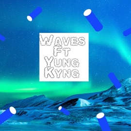 Waves (feat. Yung Kyng) Dolo Black