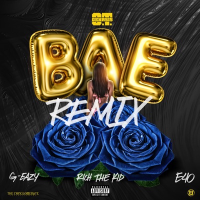 Bae (Remix) [feat. G-Eazy, Rich The Kid & E-40] - Single