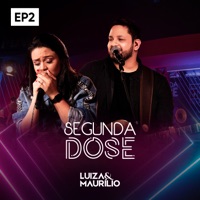 Segunda Dose - EP 2 - Luíza & Maurílio