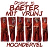 Dorst is baeter mit vrunj by Hoondervel iTunes Track 1