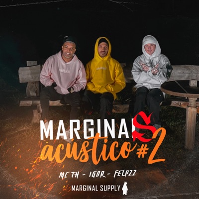 Marginais Acústico #2 (feat. Marginal Supply) - Felp 22, Igor & MC TH |  Shazam