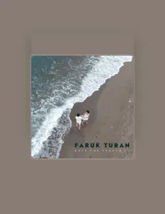 Faruk Turan을(를) 듣고, 뮤직 비디오를 보고, 약력을 읽고, 투어 일정 등을 확인하세요!