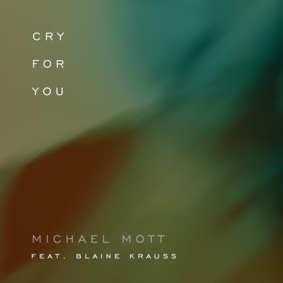 Cry For You (feat. Blaine Krauss) - Single