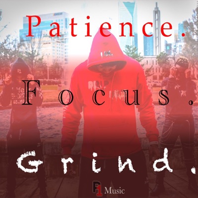 Patience. Focus. Grind.