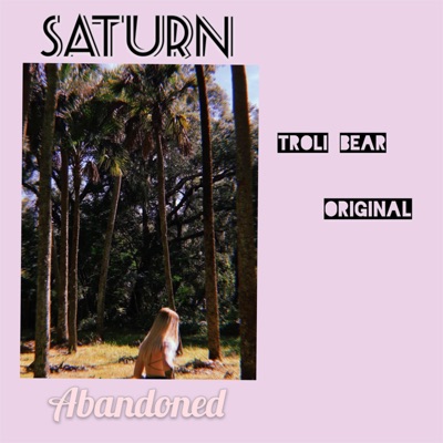 Abandoned (feat. Troli Bear & Original) - Single