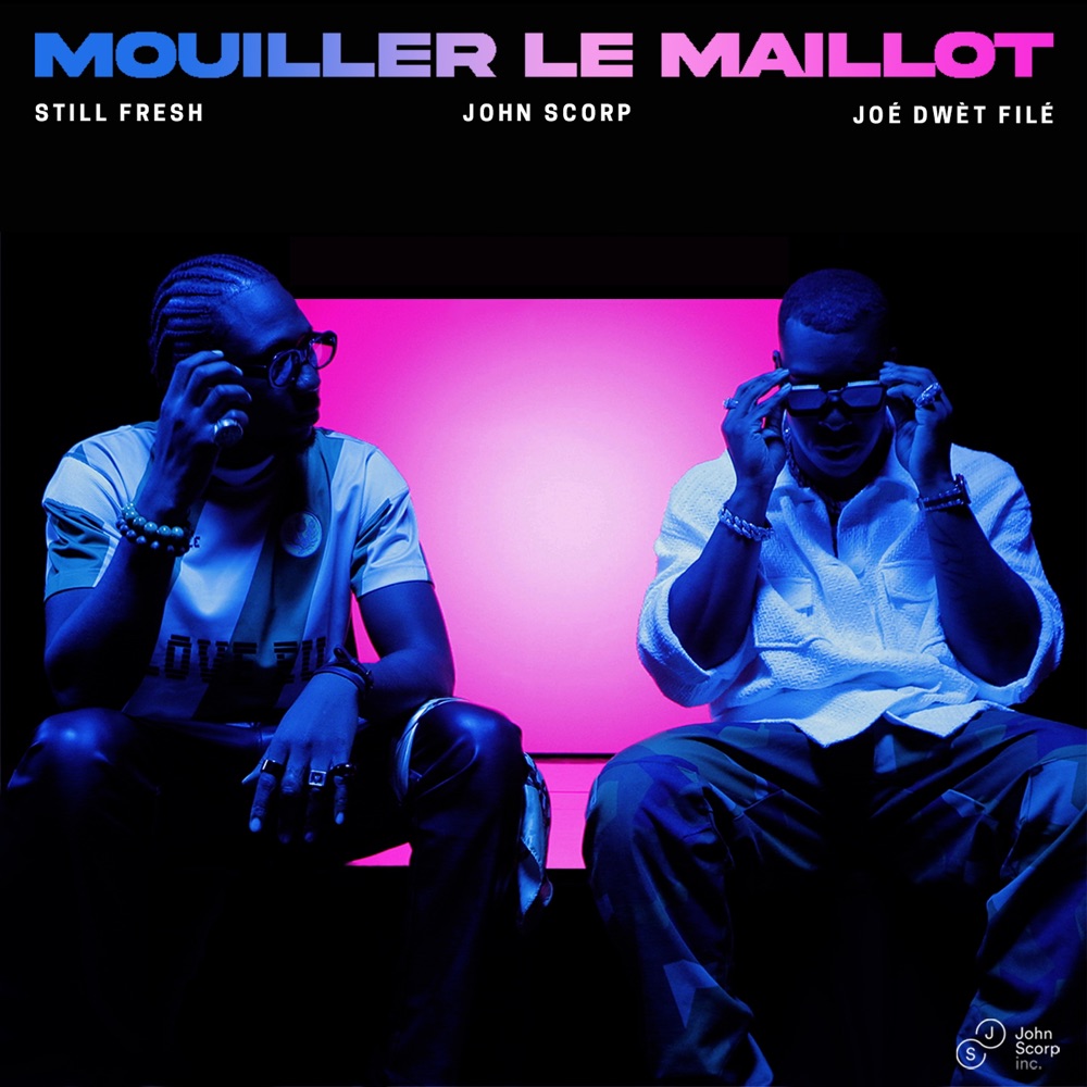 Обложка альбома «Mouiller le Maillot (feat. Still Fresh & Joé Dwèt Filé) - Single» — John Scorp