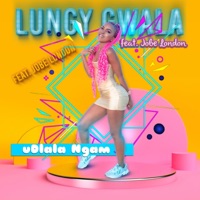 Udlala Ngam (feat. Jobe London) - Single - Lungy Gwala