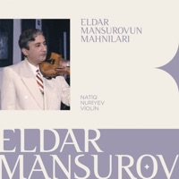 Eldar Mansurovun Mahnıları (Violin) - Single - Eldar Mansurov & Natiq Nuriyev