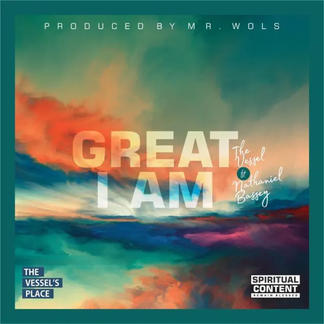 Cover art for Great I Am by The Vessel ft Nathaniel Bassey