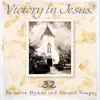 Victory In Jesus! Favorite Hymns and Gospel Songs Performers - Face to Face / Saved By Grace