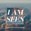 I Am Seen - Single