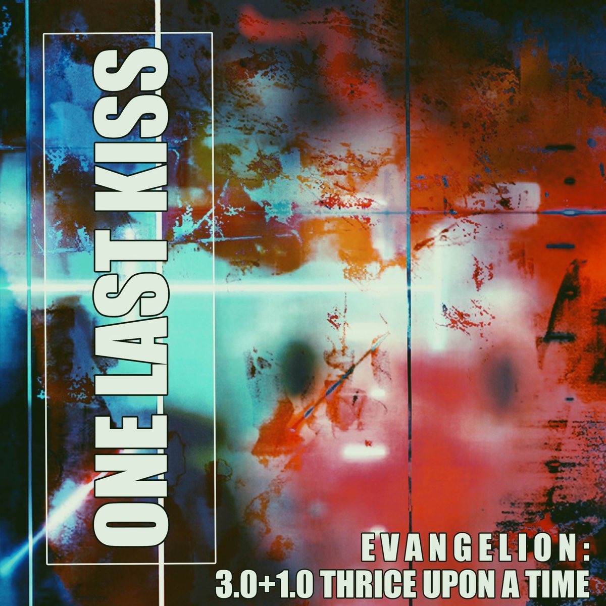 One Last Kiss (EVANGELION: 3.0+1.0 THRICE UPON A TIME) – música e letra de  Sliverk