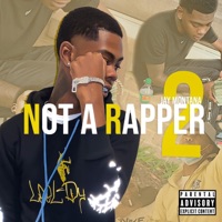 Not a Rapper 2 - Jay Montana