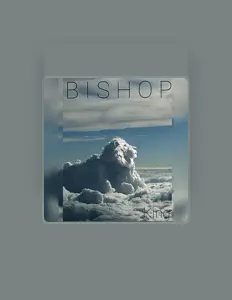 Bishopを聴いたり、ミュージックビデオを鑑賞したり、経歴やツアー日程などを確認したりしましょう！