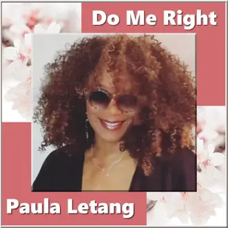 Do Me Right - Single by Paula Letang album reviews, ratings, credits