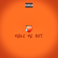 Make Me Hot (feat. Jeto1) - Single - Schurl