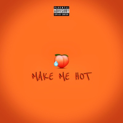 Make Me Hot (feat. Jeto1) - Single