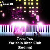 Touch You (From "Yarichin Bitch Club) [Ending]
