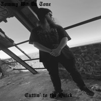 Cuttin' to the Quick - Single - Tommy Wit Da Tone