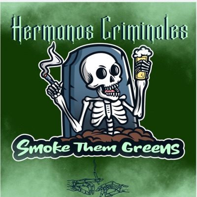 Smoke Them Greens (feat. Drastic & Goofy) - Single