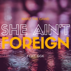 She Ain't Foreign (feat. GGK)