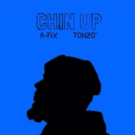 Chin Up (feat. Tonzo') A-Fix