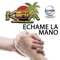 Échame la Mano - Los Del Kañia De Ricardo Rodriguez V. lyrics