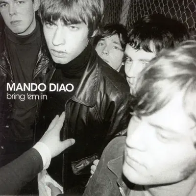 Listen to Bring 'Em In by Mando Diao