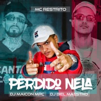 Perdido Nela - Single - Dj Maicon Mpc, Mc Restrito & DJ Biel Maestro