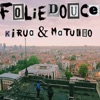 Folie Douce Folie Douce (feat. Kirua) Folie Douce (feat. Kirua) - Single