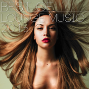 Best of Lounge Music 2015 - Various Artists
