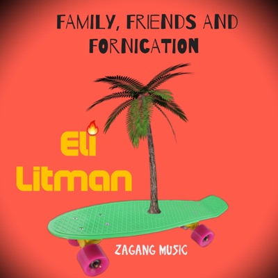 Family, Friends and Fornication - EP