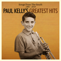 Paul Kelly - Paul Kelly's Greatest Hits: Songs From The South 1985-2019 artwork