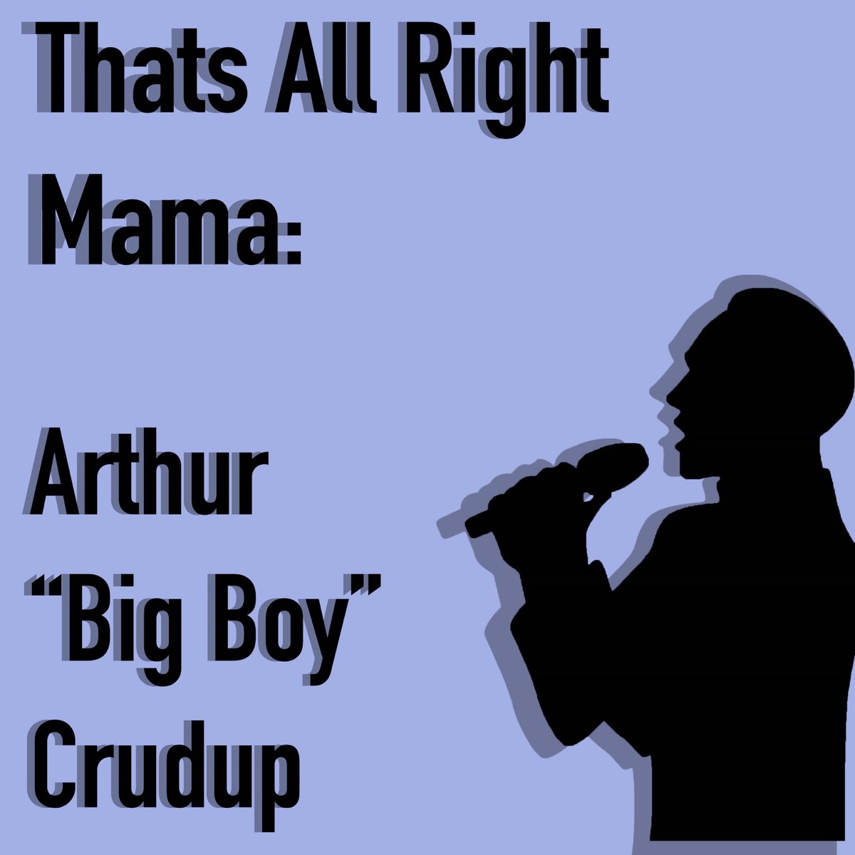 That S All Right Mama De Arthur Big Boy Crudup En Apple Music That S All Right Mama De Arthur Big Boy Crudup En Apple Music
