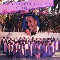No Greater Love — The Pentecostal Community Choir and Minister Keith Pringle