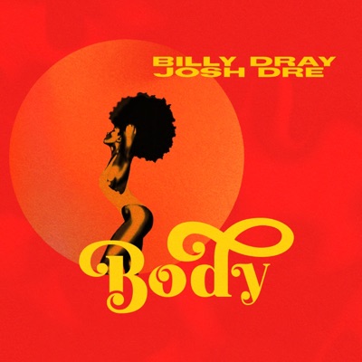 Body (feat. Josh Dre) - Single