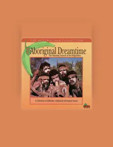 Escucha a Aboriginal Dreamtime, mira videos musicales, lee su biografía, consulta las fechas de las gira y más.