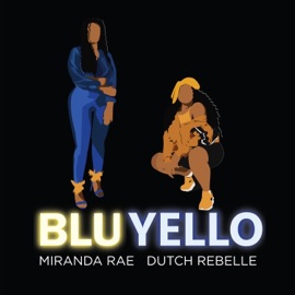 BLUYELLO (feat. Dutch Rebelle) Miranda Rae