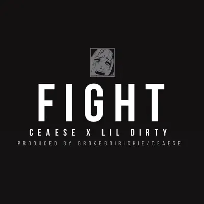 Fight (feat. Lil Dirty) - Single - Ceaese