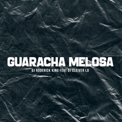 Guaracha Melosa (feat. Dj Cleiver LD) - Single