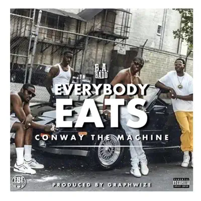 Ακούστε το άλμπουμ Everybody Eats - Single από B.a Badd, Conway the Machine & Graphwize