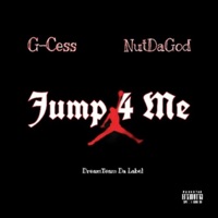 Jump 4 Me (feat. Nut Da God) - Single - G-Cess
