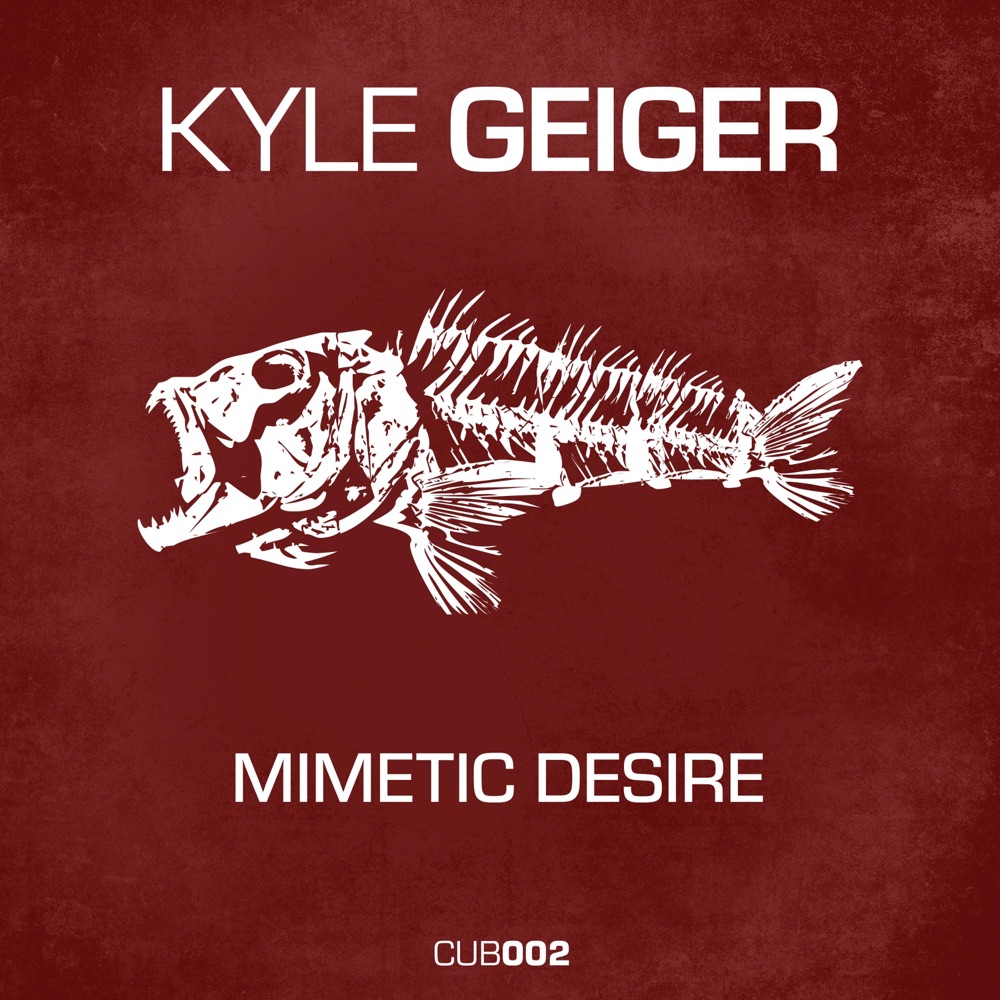Обложка альбома «Mimetic Desire - EP» — Kyle Geiger