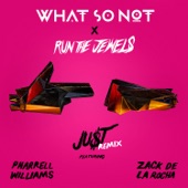 JU$T (feat. Pharrell Williams & Zack de la Rocha) [What So Not Remix] artwork