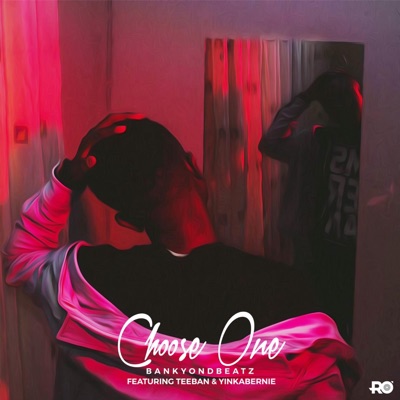 Choose One (feat. Teeban & Yinka Bernie) - Single