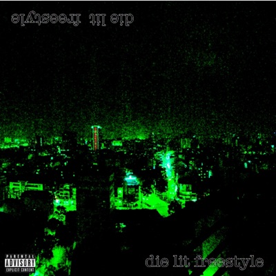 Die Lit Freestyle - Single