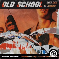 Old School - Single - Luis Lee & Al Sharif