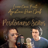 Perdóname Señor (feat. Agustina Baro Graf) - Single - Lucio Cruz
