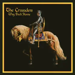 Way Back Home - The Crusaders Way Back Home - The Crusaders