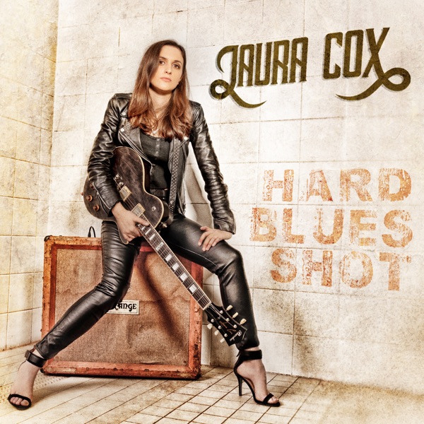 Hard Blues Shot - Laura Cox